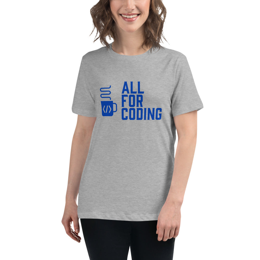 All For Coding - Women's Relaxed T-Shirt