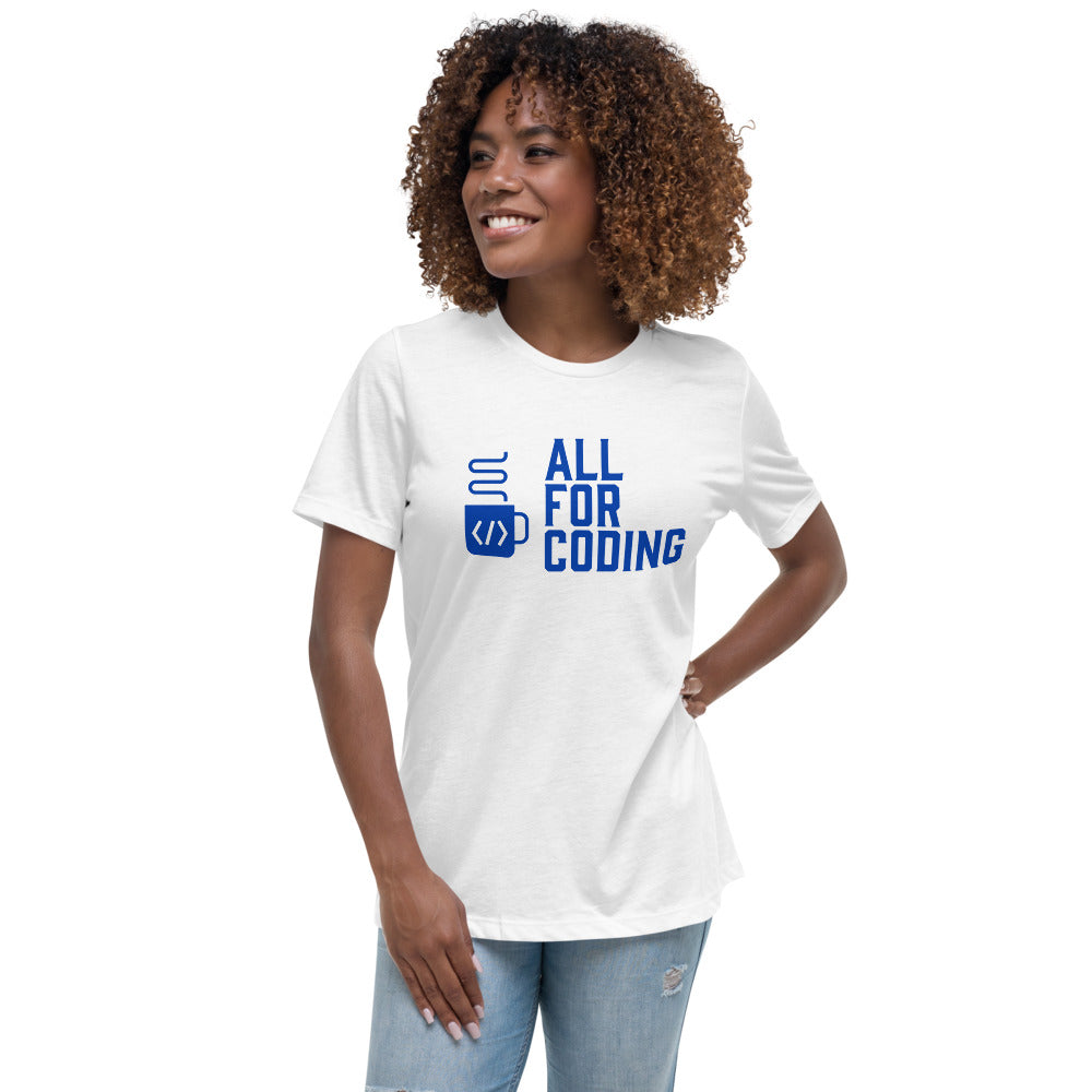 All For Coding - Women's Relaxed T-Shirt