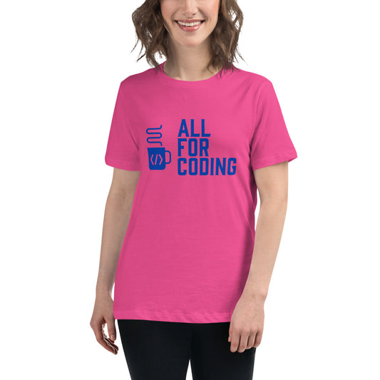 All For Coding - Women's Relaxed T-Shirt