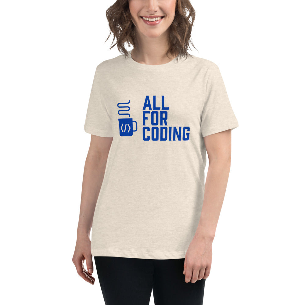 All For Coding - Women's Relaxed T-Shirt